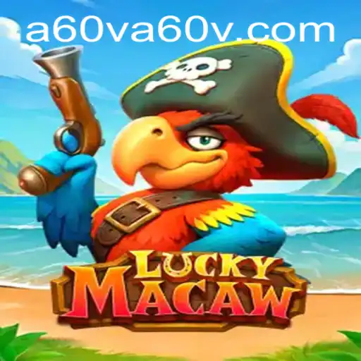 Exploring LuckyMacaw: A New Interactive Gaming Experience with a60v.com